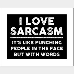 I Love Sarcasm It's Like Punching People In The Face But With Words Sarcastic Shirt , Womens Shirt , Funny Humorous T-Shirt | Sarcastic Gifts Posters and Art